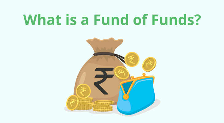 What is a Fund of Funds (FoF) and FoF scheme? What is a Fund of Funds (FoF) and FoF scheme?