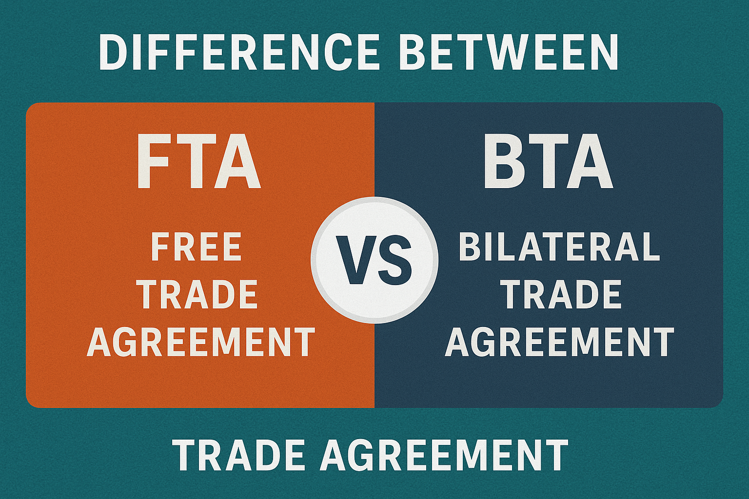 Difference between FTA and BTA in trade
