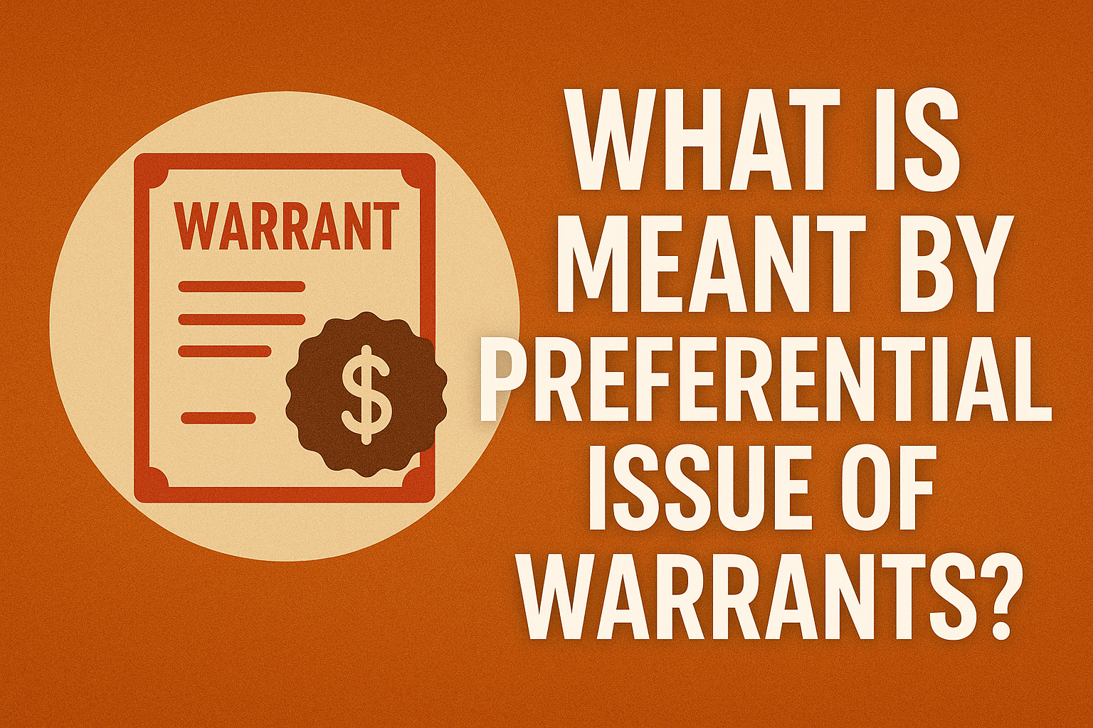 What is meant by Preferential issue of warrants?