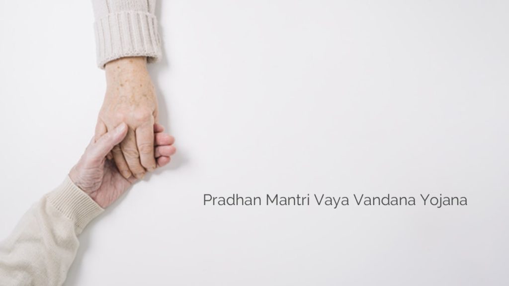 Pradhan Mantri Vaya Vandana Yojana